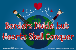 Borders Divide but Hearts Shall Conquer: A Handwritten Font for Campaign Impact