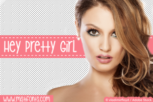 Hey Pretty Girl: A Real-World Test of This Fun Script Font